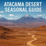 Featured image for Best Time to Visit Atacama Desert The 2026 Seasonal Guide